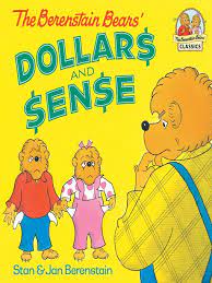 The Berenstain Bears’ Dollars and Sense by Stan and Jan Berenstain