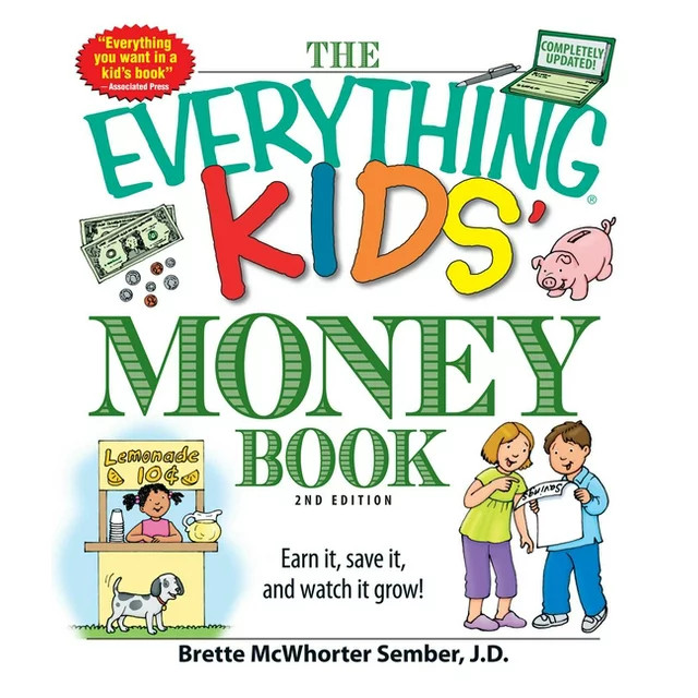 The Everything Kids’ Money Book: Earn it, save it, and watch it grow! by Brette Sember